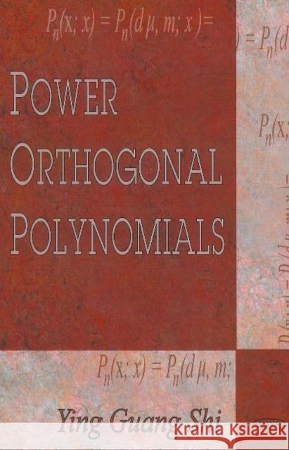 Power Orthogonal Polynomials Ying Guang Shi 9781594548550 Nova Science Publishers Inc