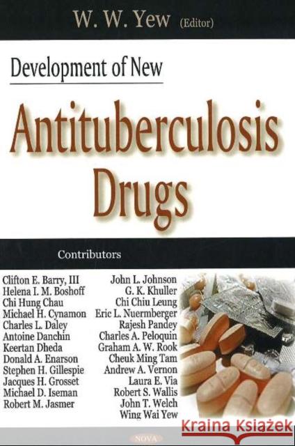 Development of New Antituberculosis Drugs W W Yew 9781594548574 Nova Science Publishers Inc