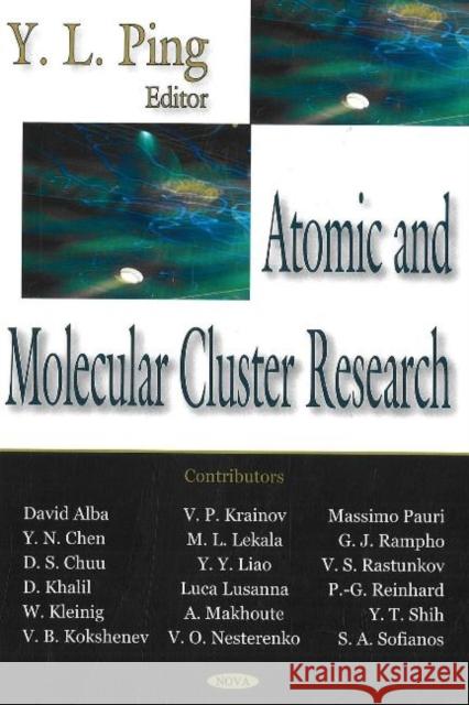 Atomic & Molecular Cluster Research Y L Ping 9781594548642 Nova Science Publishers Inc