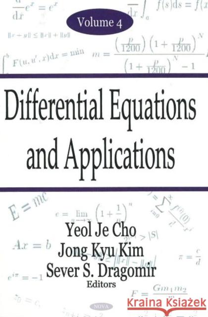 Differential Equations & Applications, Volume 4 Yeol Je Cho, Jong Jyu Kim, Sever D Dragomir 9781594548765 Nova Science Publishers Inc