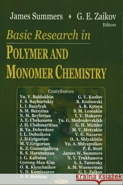 Basic Research in Polymer & Monomer Chemistry James Summers, G E Zaikov 9781594549090 Nova Science Publishers Inc