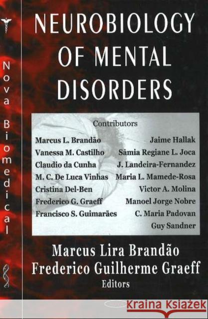 Neurobiology of Mental Disorders Marcus Lira Brandão, Frederico Guilherme Graeff 9781594549144 Nova Science Publishers Inc