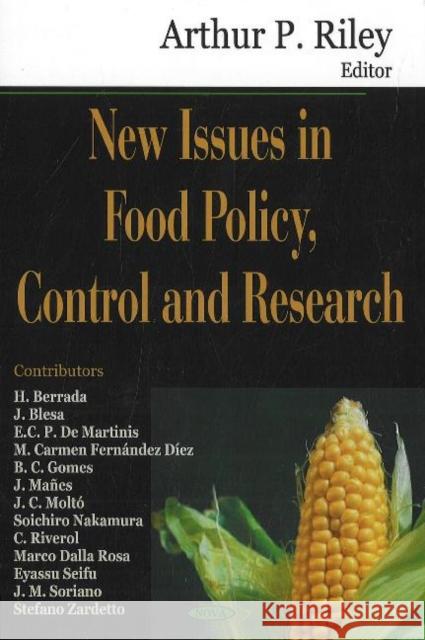 New Issues in Food Policy, Control & Research Arthur P Riley 9781594549571 Nova Science Publishers Inc