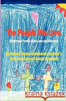 The People We Love: Stories and Poems of Love and Devotion Amanda Robertson 9781594574177 Booksurge Publishing