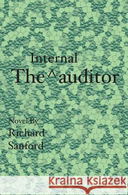 The Internal Auditor Richard Sanford 9781594575945