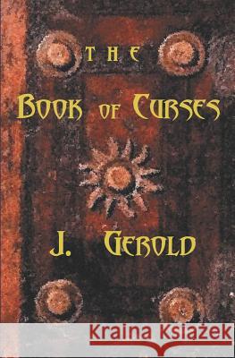 The Book of Curses: And Their Remedies Jerry Gerold 9781594576508 Booksurge Publishing