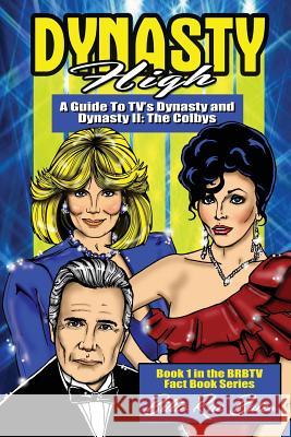 Dynasty High: A guide to TV's Dynasty Bates, Billie Rae 9781594577130