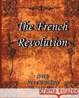 The French Revolution (1919) Nesta H. Websterk 9781594620478 Book Jungle