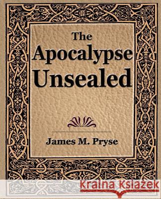 The Apocalypse Unsealed (1910) James M. Pryse 9781594621789 Book Jungle