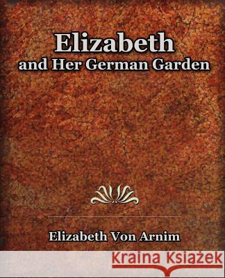 Elizabeth and Her German Garden Elizabeth Vo 9781594621826 Book Jungle