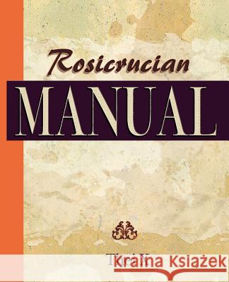 Rosicrucian Manual (1920) X. The 9781594622113 Book Jungle