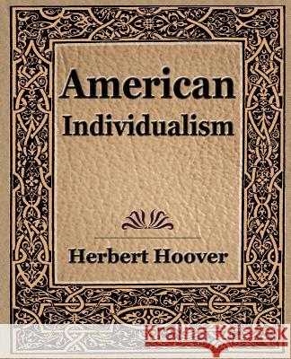 American Individualism (1922) Herbert Hoover 9781594622465