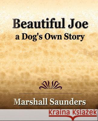 Beautiful Joe a Dog's Own Story (1893) Marshall Saunders 9781594622618