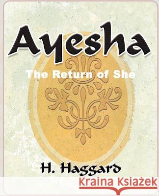Ayesha: The Return of She - 1903 Haggard, H. Rider 9781594623028 Book Jungle
