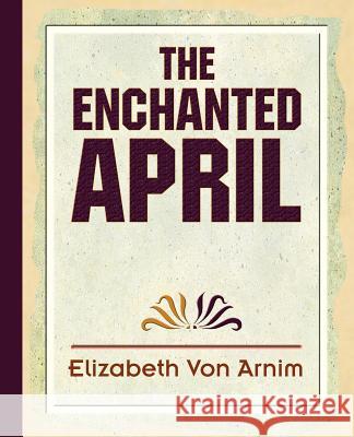 The Enchanted April Von Arnim Elizabet 9781594623363 Book Jungle