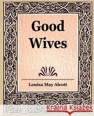 Good Wives Louisa May Alcott 9781594624261 Book Jungle