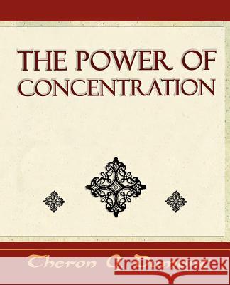 The Power of Concentration - Learn How to Concentrate Q. Dumont Thero 9781594624872