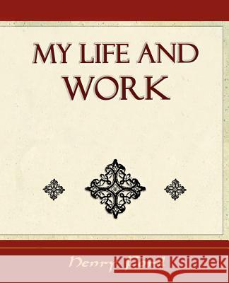 My Life and Work - Autobiography Ford Henr 9781594625015 Book Jungle