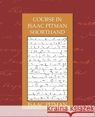 Course in Isaac Pitman Shorthand Pitman Isaa 9781594627224