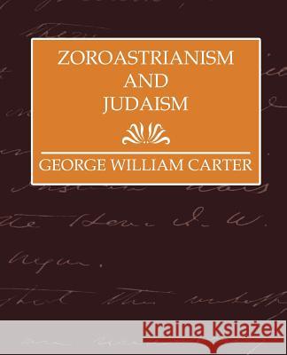 Zoroastrianism and Judaism William Carter Georg 9781594627712 Book Jungle