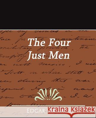 The Four Just Men Wallace Edga 9781594628061 Book Jungle