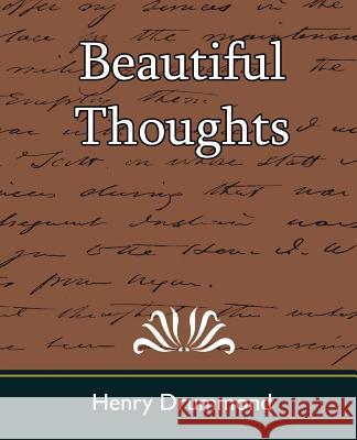 Beautiful Thoughts Drummond Henr 9781594628207 Book Jungle