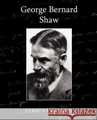 George Bernard Shaw H. Chesterton Gilber 9781594628238 Book Jungle