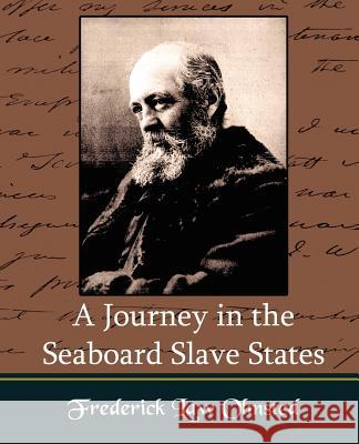 A Journey in the Seaboard Slate States Law Olmsted Frederic 9781594628450 Book Jungle