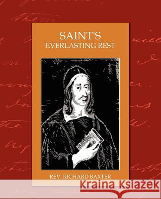 Saints Everlasting Rest Richard Baxter 9781594628481