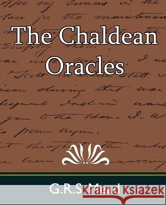 The Chaldean Oracles Mead G 9781594628733 Book Jungle