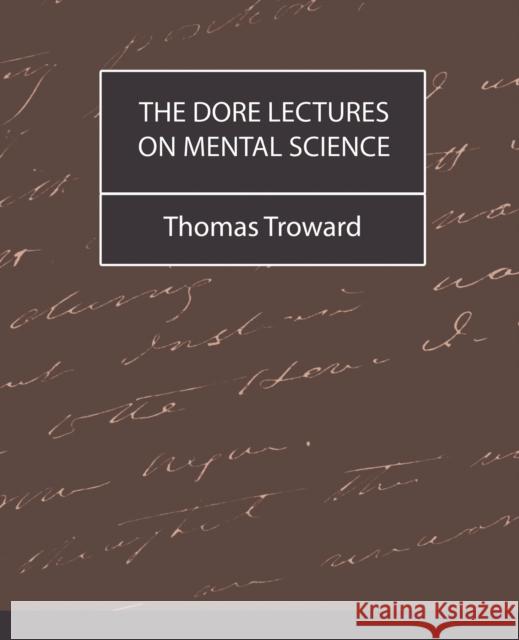 The Dore Lectures on Mental Science Troward Thoma 9781594629228 Book Jungle