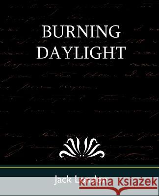 Burning Daylight London Jac 9781594629693 Book Jungle