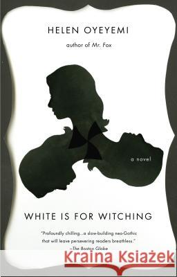 White Is for Witching Helen Oyeyemi 9781594633072