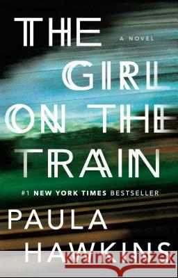 The Girl on the Train Paula Hawkins 9781594634024