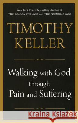 Walking with God Through Pain and Suffering Timothy Keller 9781594634406