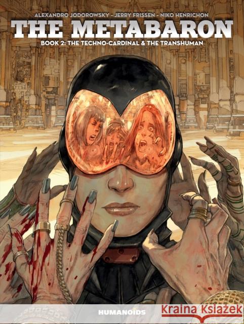 The Metabaron Vol.2: The Techno-Cardinal & The Transhuman - Oversized Deluxe Alejandro Jodorowsky, Jerry Frissen, Niko Henrichon 9781594656804 Humanoids, Inc