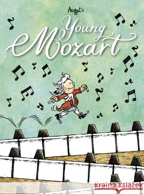 Young Mozart William Augel 9781594658044 Humanoids, Inc