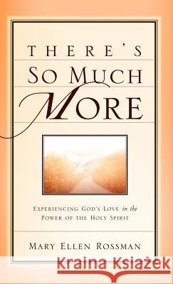 There's So Much More Mary Ellen Rossman 9781594670893 Xulon Press