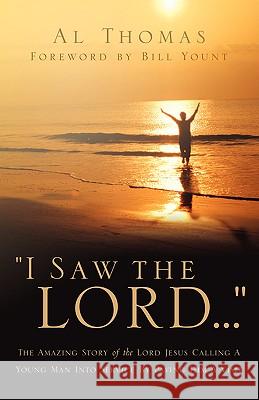I Saw the Lord... Al Thomas 9781594671258 Xulon Press