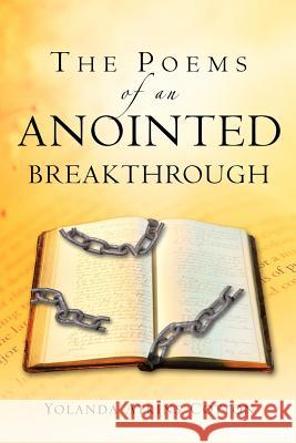 The Poems of an Anointed Breakthrough Yolanda Atkins Cotton 9781594672026 Xulon Press