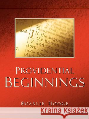Providential Beginnings J Rosalie Hooge 9781594672095
