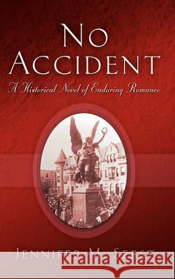 No Accident Jennifer M Seest 9781594672262 Xulon Press