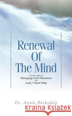 Renewal of the Mind Annie Barksdale 9781594673771 Xulon Press