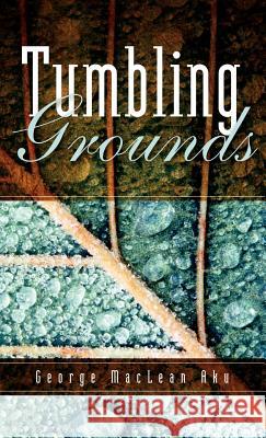 Tumbling Grounds George MacLean Aku 9781594674426