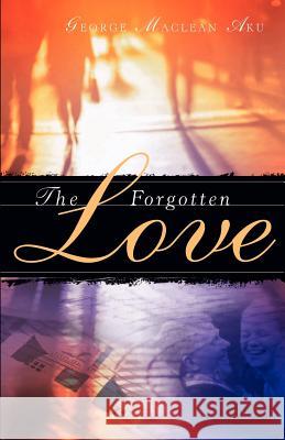 The Forgotten Love George MacLean Aku 9781594674433