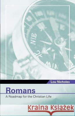 Romans Lou Nicholes 9781594674471 Xulon Press