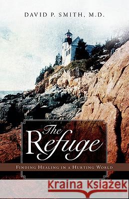 The Refuge David P Smith 9781594676727 Xulon Press