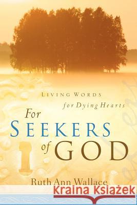 For Seekers Of God Ruth Ann Wallace 9781594677519