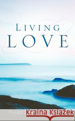 Living Love Isabel Maria Amaya 9781594677953