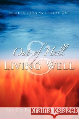 Out Of Hell & Living Well Barbara Reynolds 9781594678158 Xulon Press
